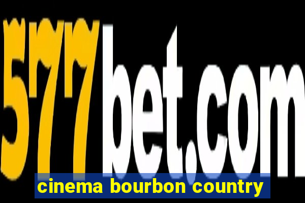 cinema bourbon country